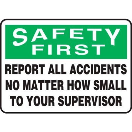 ACCUFORM Accuform Safety First Sign, Report All Accidents..., 10inW x 7inH, Aluminum MGNF984VA